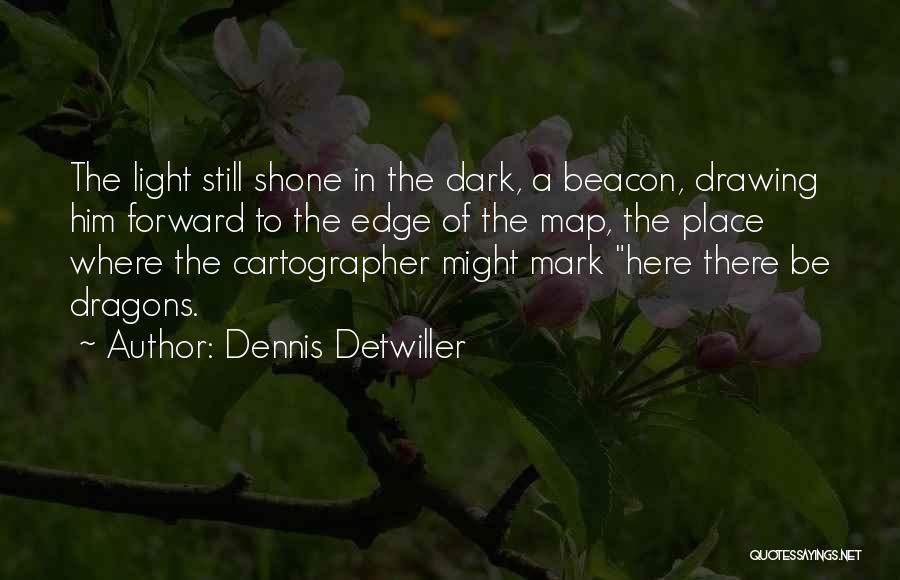 Beacon Quotes By Dennis Detwiller