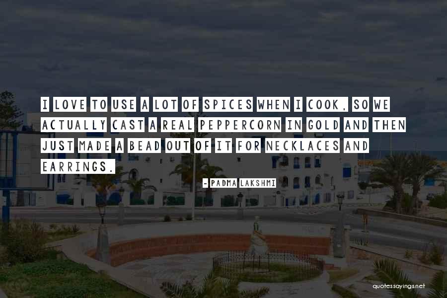 Bead Quotes By Padma Lakshmi Bead Quotes By Padma Lakshmi