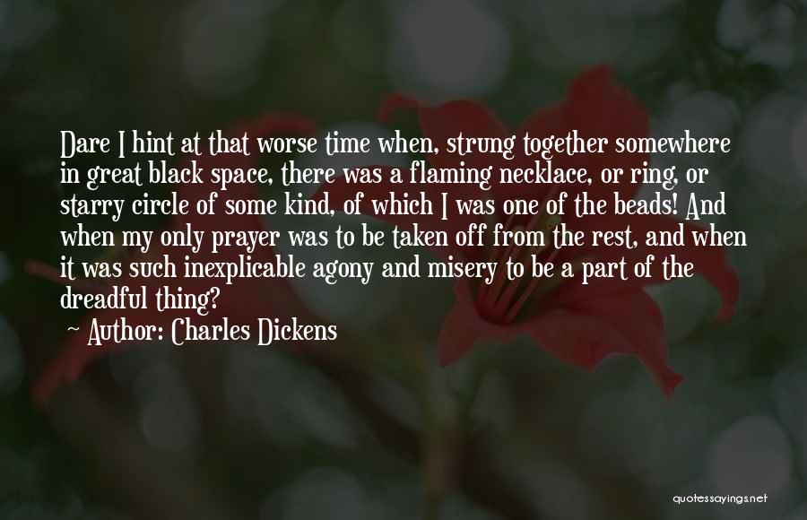 Beads Quotes By Charles Dickens