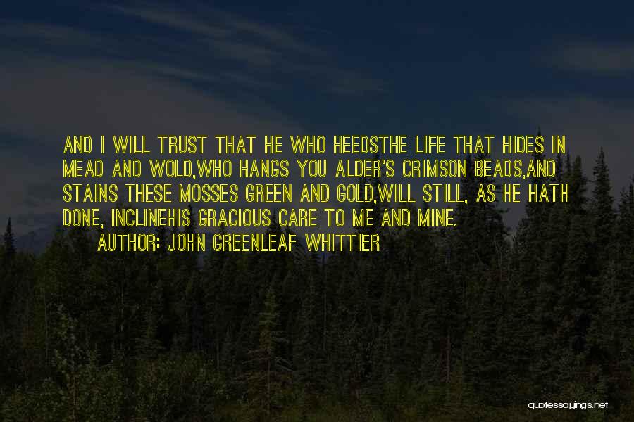Beads Quotes By John Greenleaf Whittier