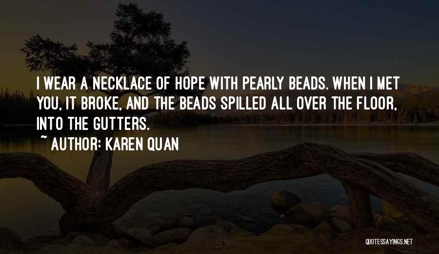 Beads Quotes By Karen Quan