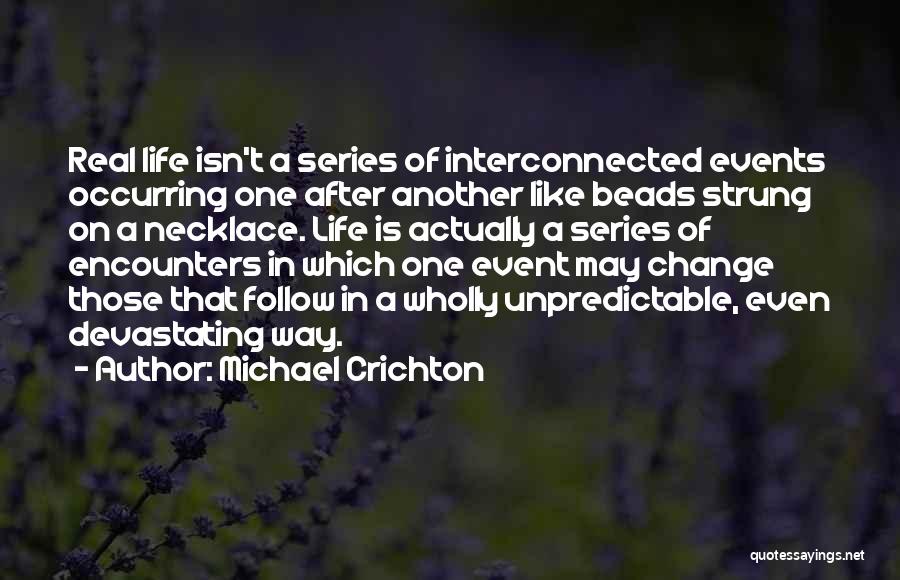 Beads Quotes By Michael Crichton