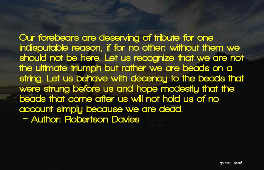 Beads Quotes By Robertson Davies