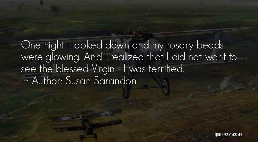 Beads Quotes By Susan Sarandon