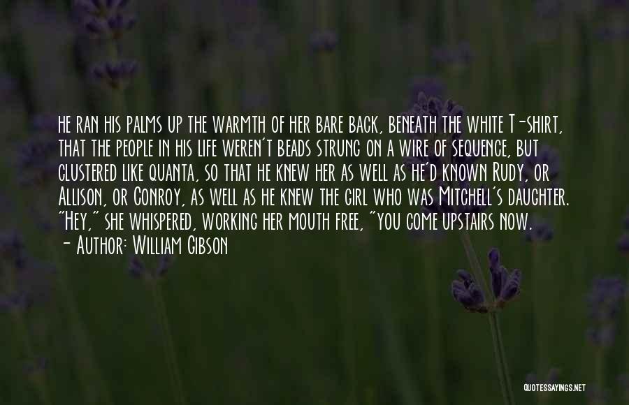 Beads Quotes By William Gibson