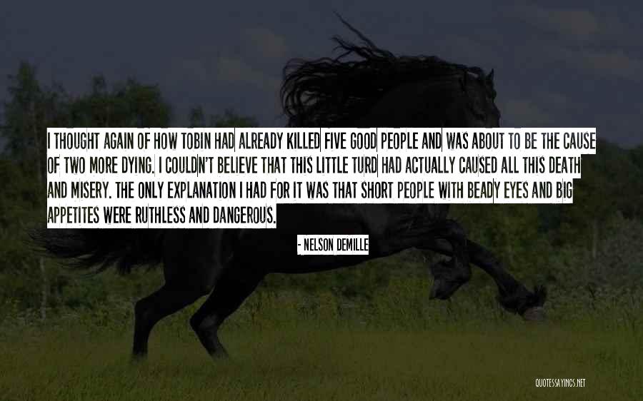 Beady Eyes Quotes By Nelson DeMille Beady Eyes Quotes By Nelson DeMille