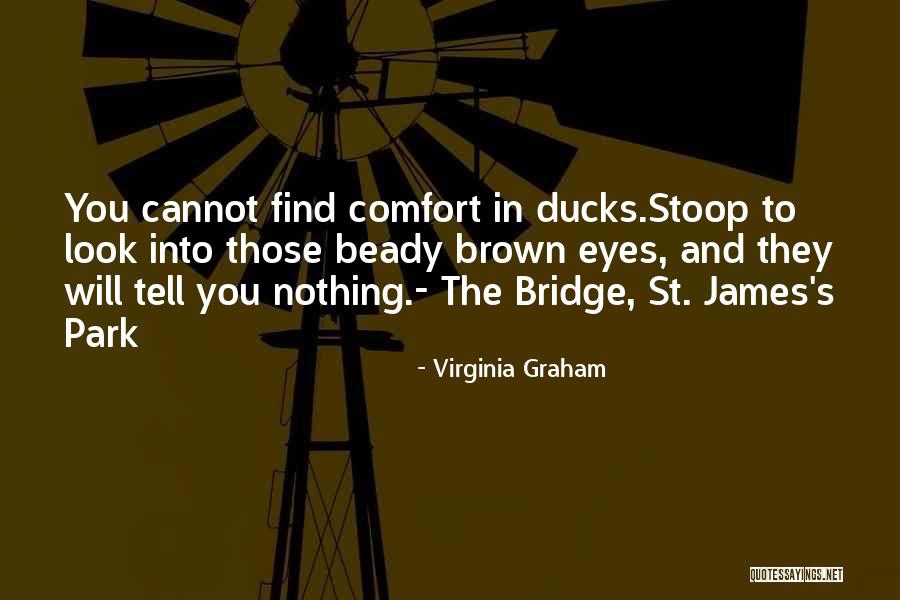 Beady Eyes Quotes By Virginia Graham Beady Eyes Quotes By Virginia Graham
