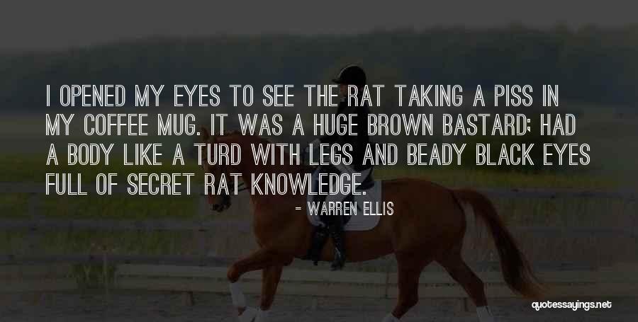 Beady Eyes Quotes By Warren Ellis Beady Eyes Quotes By Warren Ellis