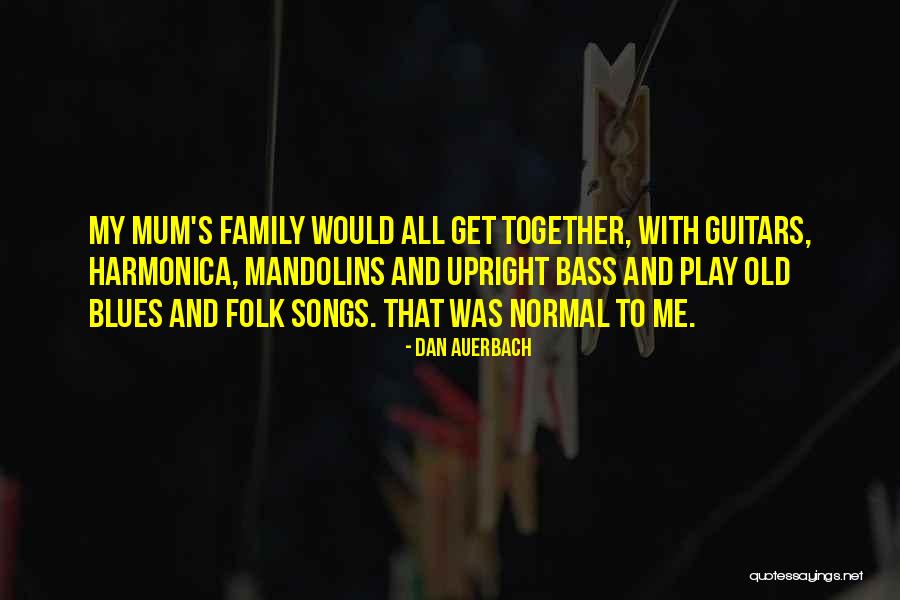 Beaked Willow Quotes By Dan Auerbach Beaked Willow Quotes By Dan Auerbach
