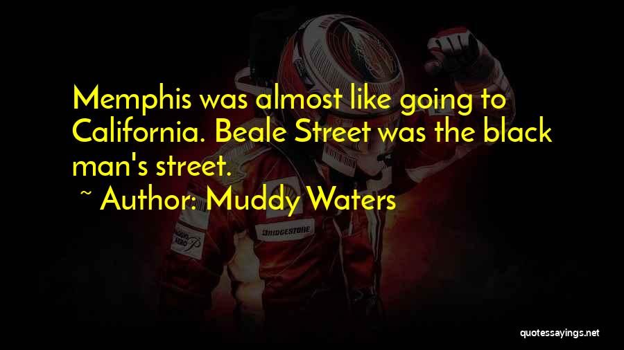 Beale Street Quotes By Muddy Waters