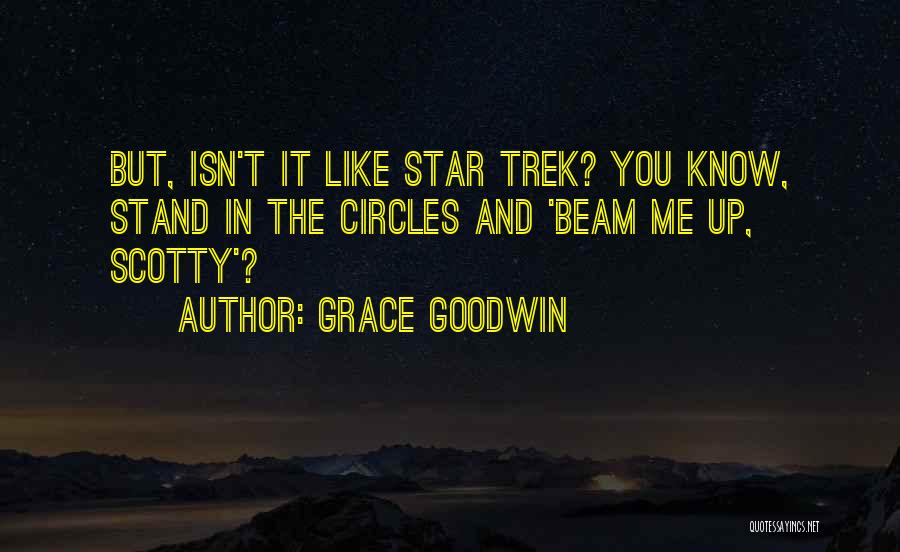 Beam Me Up Scotty Star Trek Quotes By Grace Goodwin
