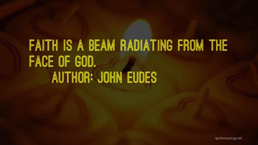 Beam Quotes By John Eudes