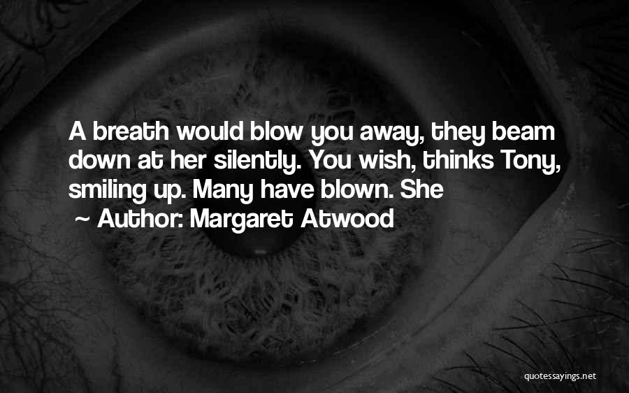 Beam Quotes By Margaret Atwood