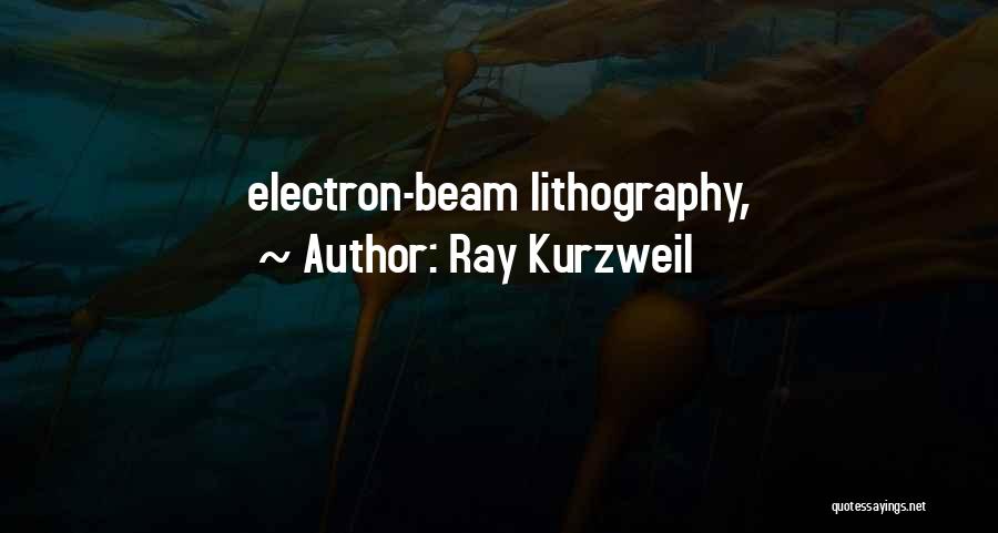 Beam Quotes By Ray Kurzweil