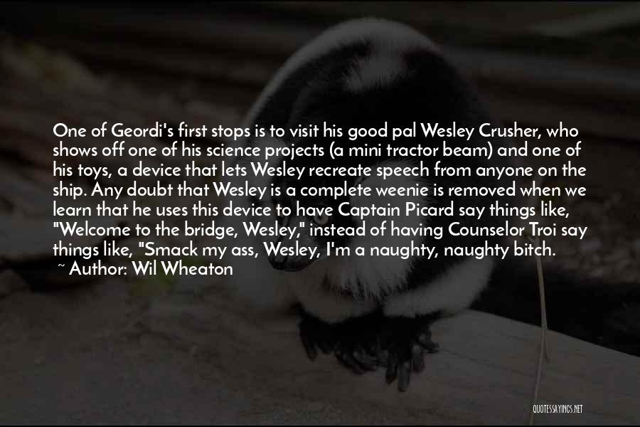 Beam Quotes By Wil Wheaton