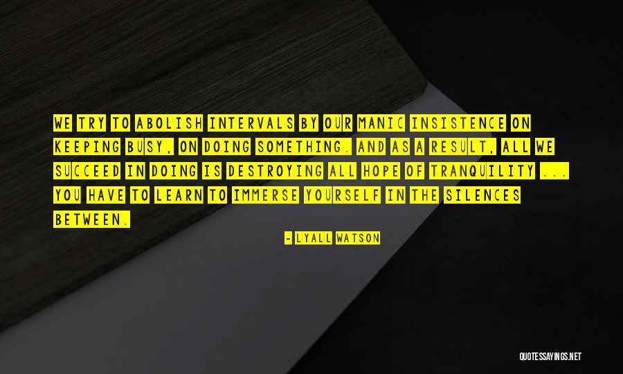 Beamer Themes Quotes By Lyall Watson Beamer Themes Quotes By Lyall Watson
