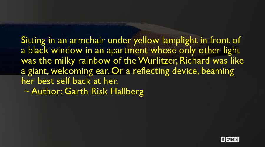 Beaming Quotes By Garth Risk Hallberg