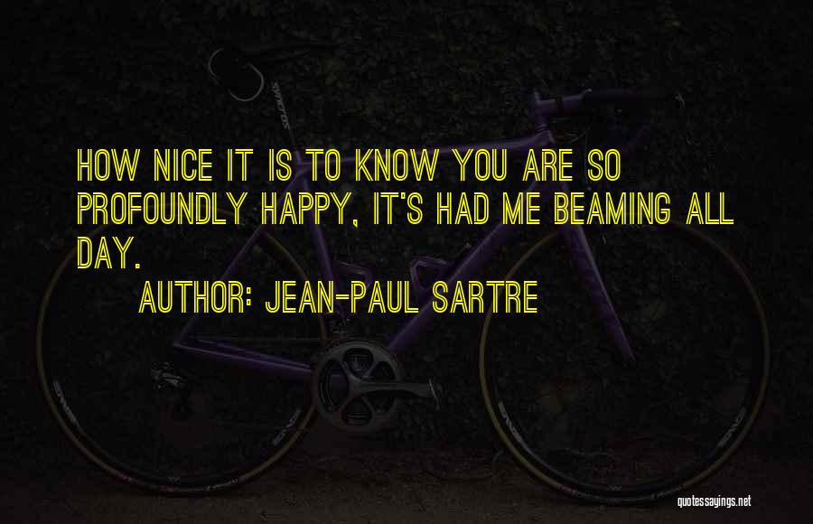Beaming Quotes By Jean-Paul Sartre