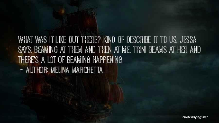 Beaming Quotes By Melina Marchetta