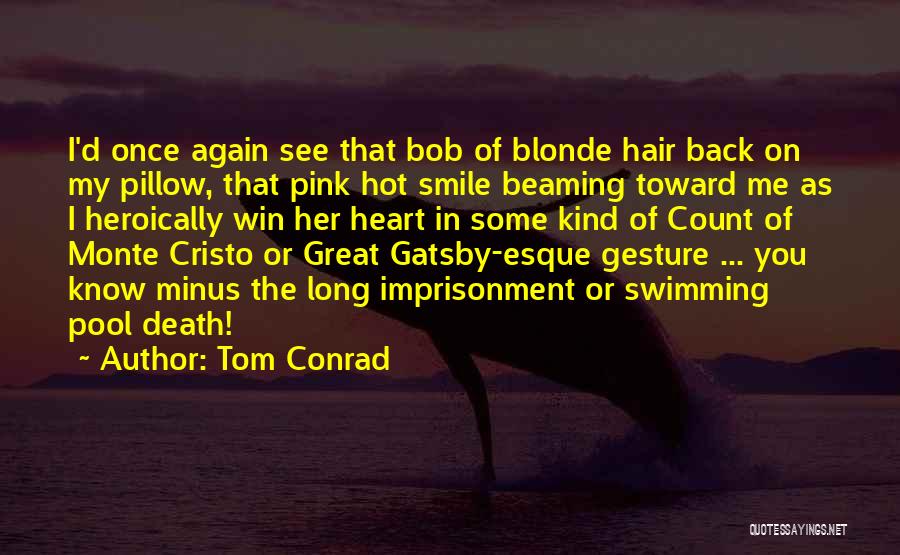 Beaming Quotes By Tom Conrad