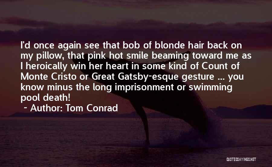 Beaming Smile Quotes By Tom Conrad