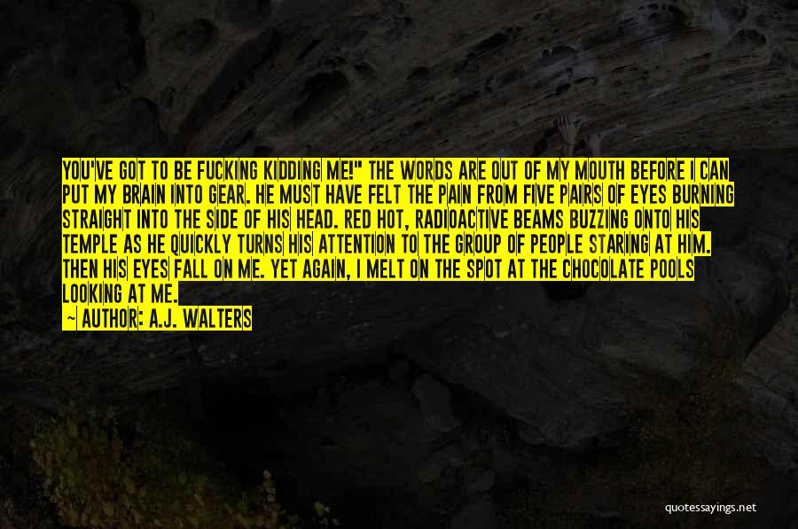 Beams Quotes By A.J. Walters