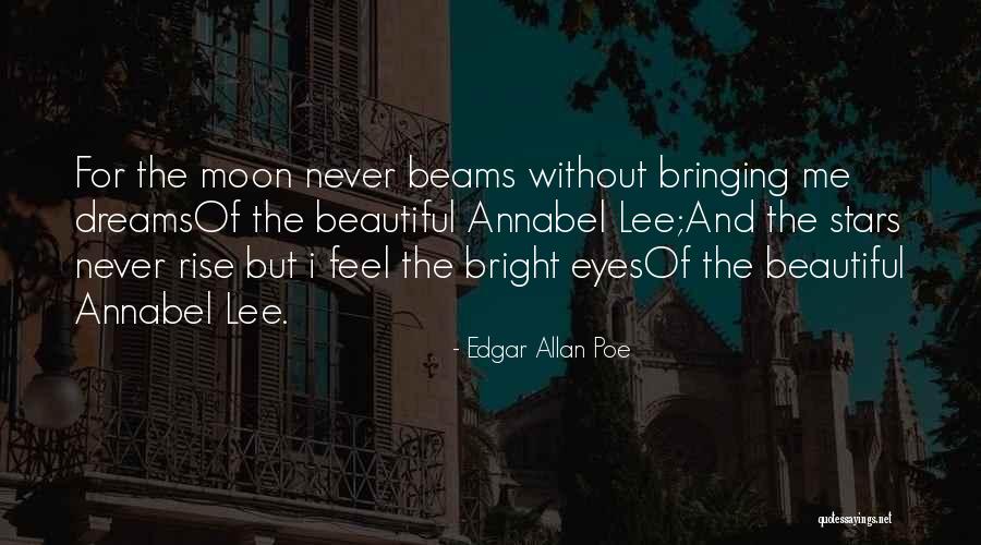 Beams Quotes By Edgar Allan Poe