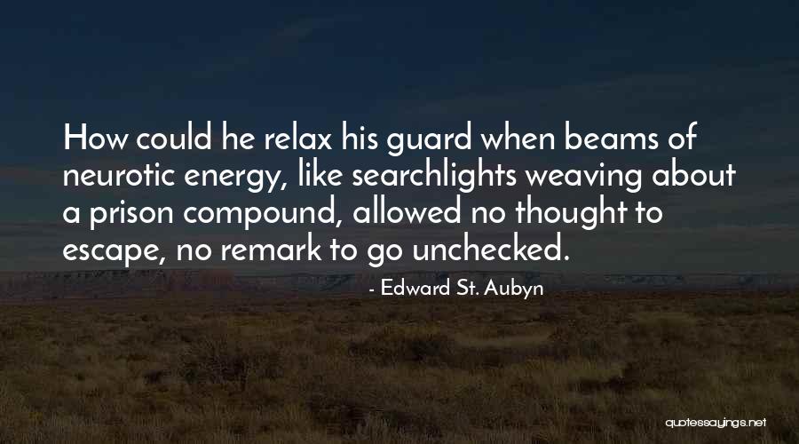 Beams Quotes By Edward St. Aubyn