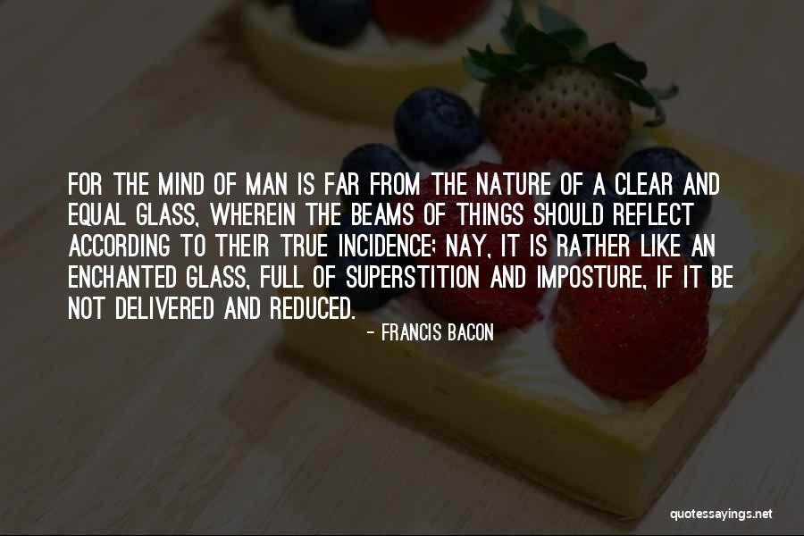 Beams Quotes By Francis Bacon