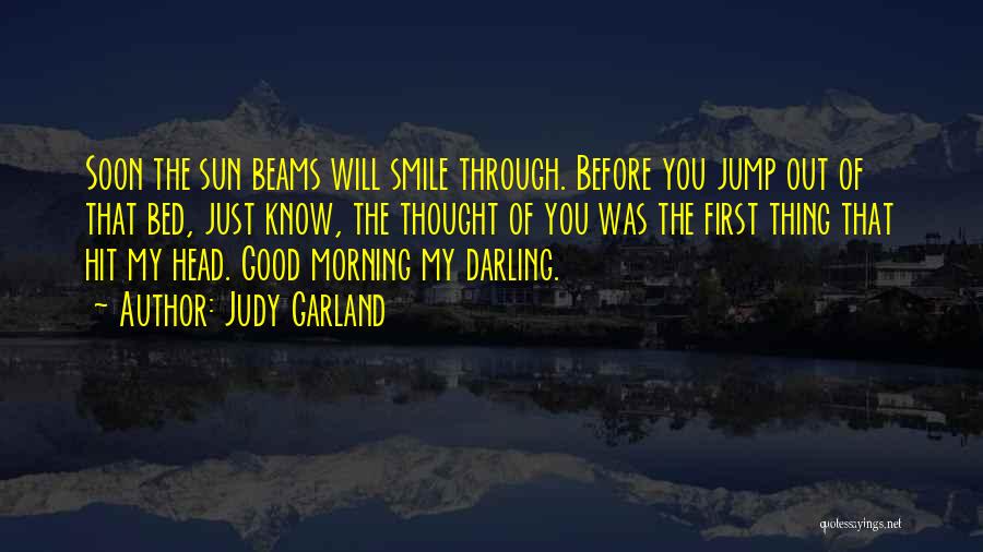 Beams Quotes By Judy Garland