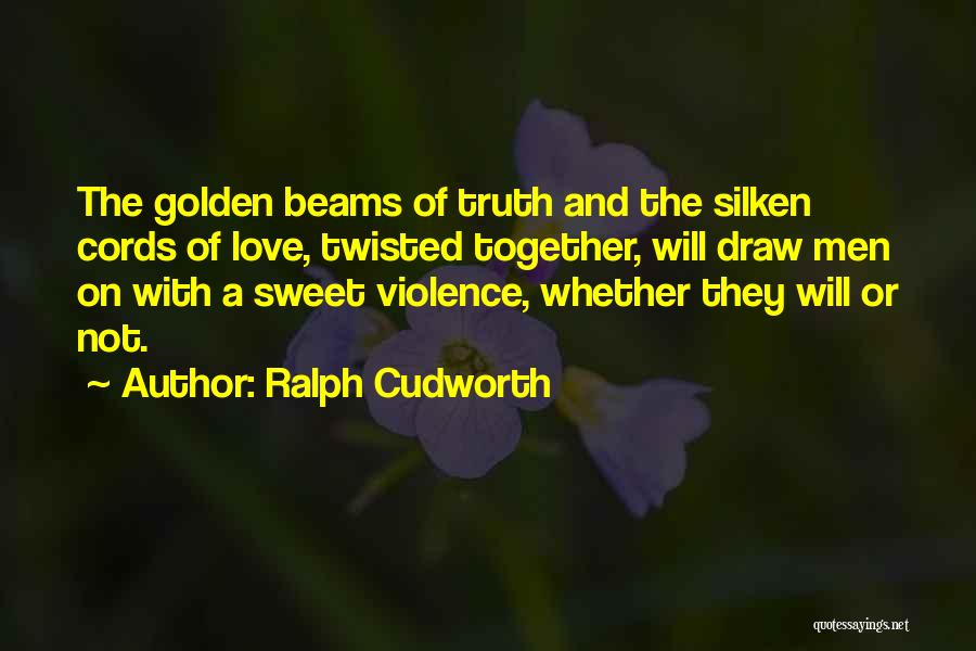 Beams Quotes By Ralph Cudworth