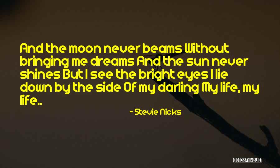 Beams Quotes By Stevie Nicks