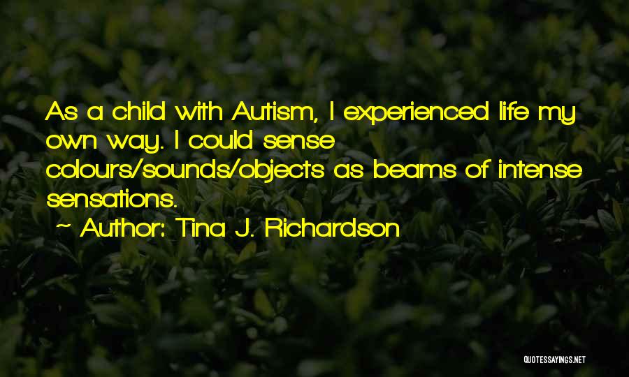 Beams Quotes By Tina J. Richardson