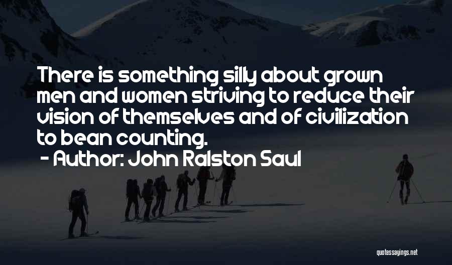 Bean Counting Quotes By John Ralston Saul