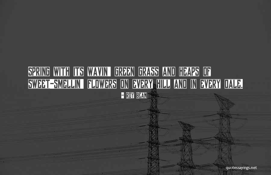Bean Quotes By Roy Bean Bean Quotes By Roy Bean