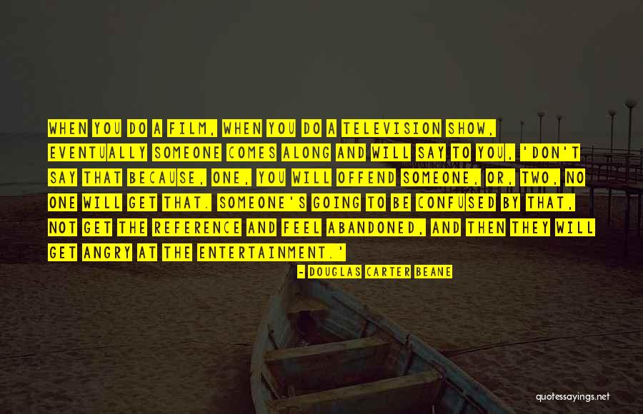 Beane Quotes By Douglas Carter Beane Beane Quotes By Douglas Carter Beane