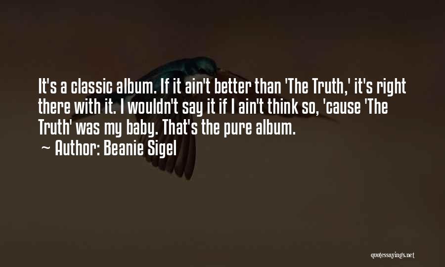 Beanie Baby Quotes By Beanie Sigel