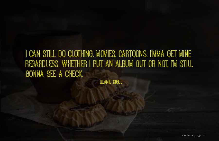 Beanie Quotes By Beanie Sigel Beanie Quotes By Beanie Sigel