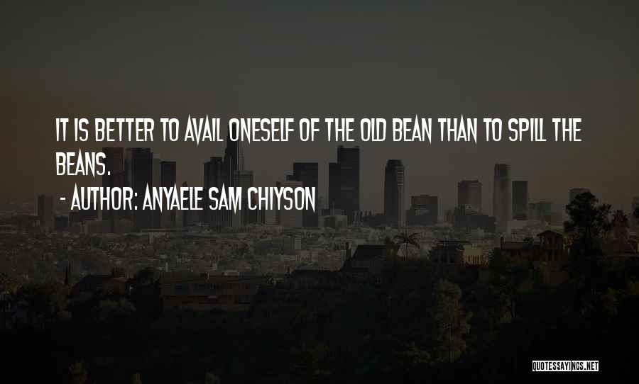 Beans Quotes By Anyaele Sam Chiyson