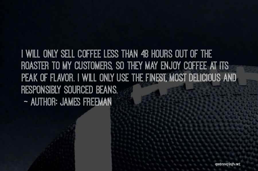 Beans Quotes By James Freeman