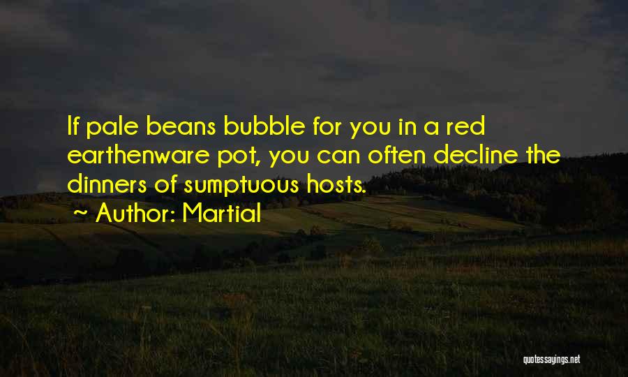 Beans Quotes By Martial