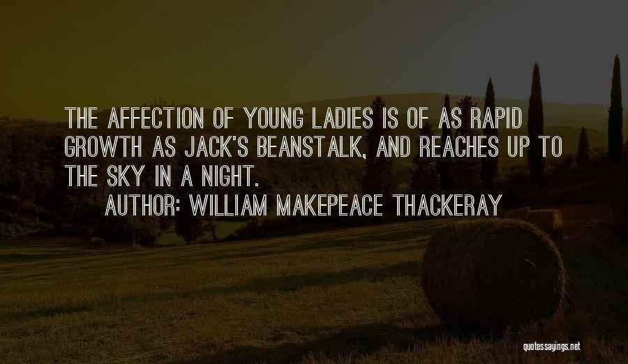 Beanstalk Quotes By William Makepeace Thackeray