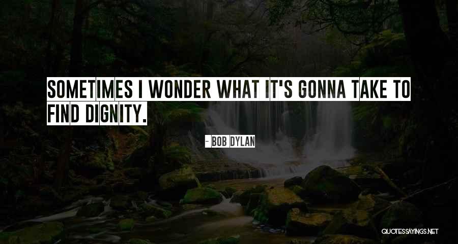 Beanstalks Chips Quotes By Bob Dylan Beanstalks Chips Quotes By Bob Dylan