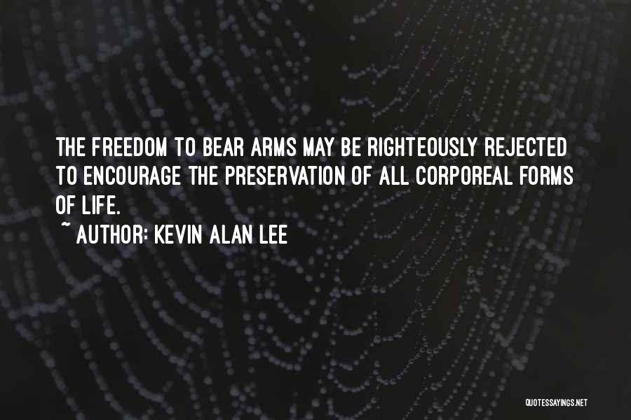 Bear Arms Quotes By Kevin Alan Lee