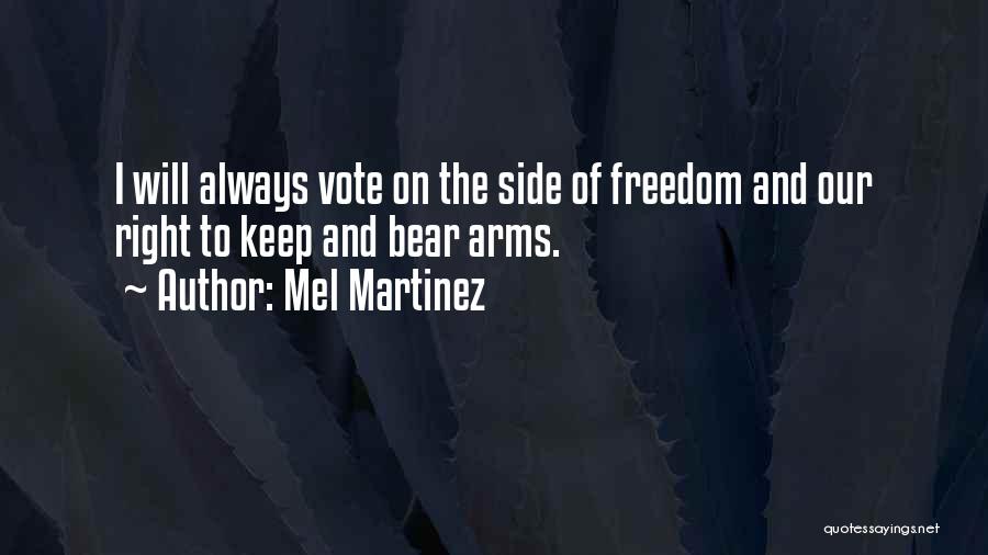 Bear Arms Quotes By Mel Martinez