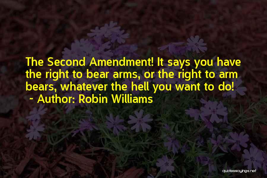 Bear Arms Quotes By Robin Williams