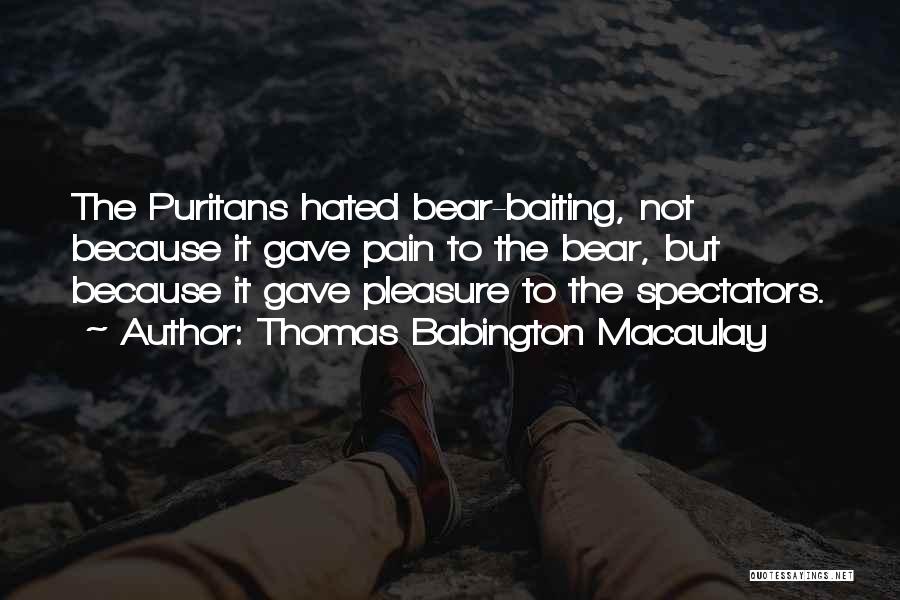 Bear Baiting Quotes By Thomas Babington Macaulay