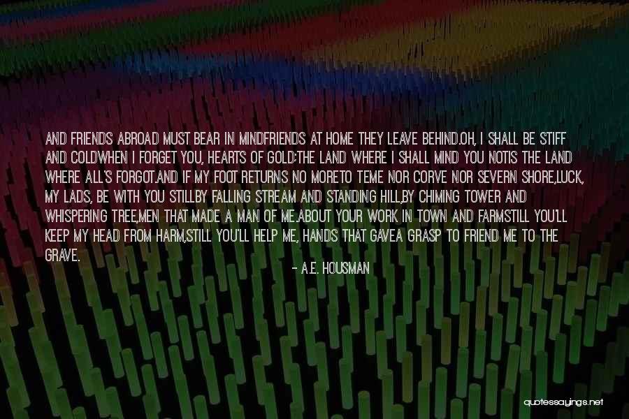 Bear Behind Quotes By A.E. Housman Bear Behind Quotes By A.E. Housman