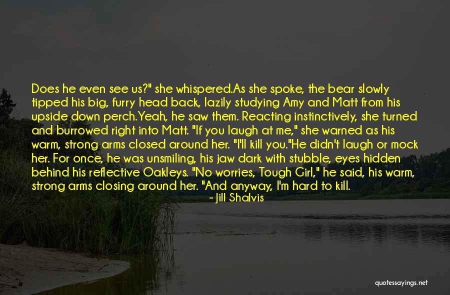 Bear Behind Quotes By Jill Shalvis Bear Behind Quotes By Jill Shalvis