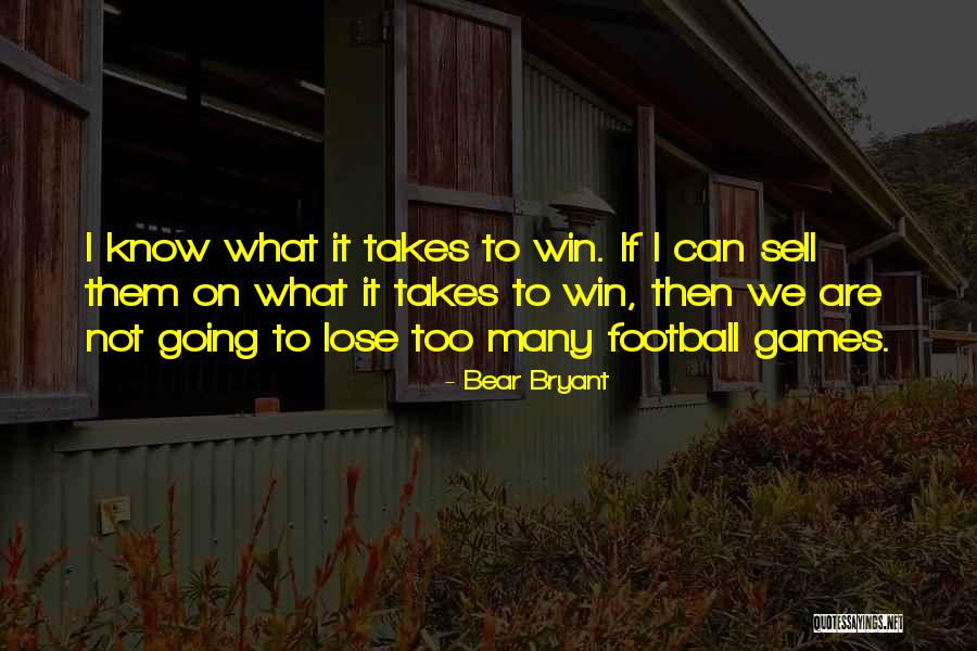 Bear Bryant Quotes 1038153 Bear Bryant Quotes 1038153